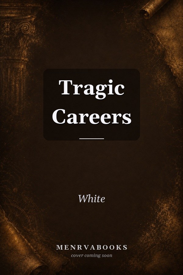 Tragic Careers