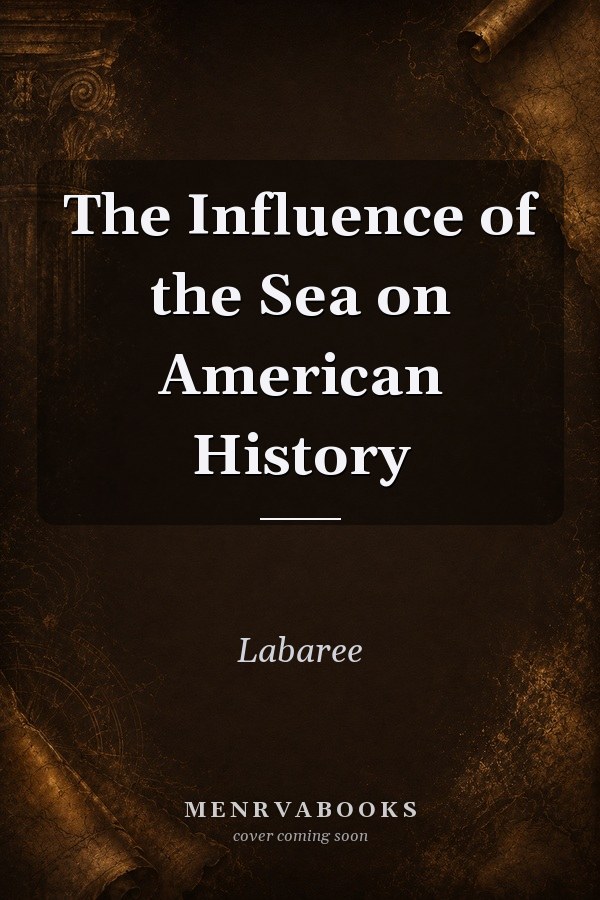 The Influence of the Sea on American History