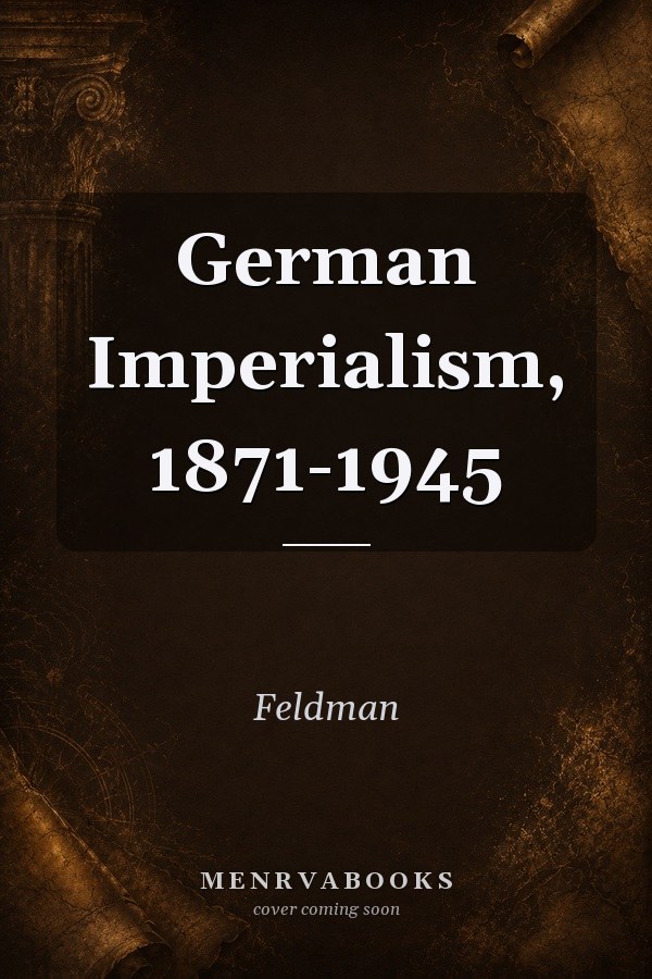 German Imperialism, 1871-1945