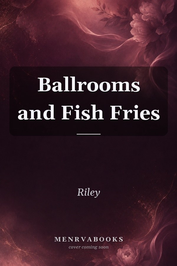 Ballrooms and Fish Fries