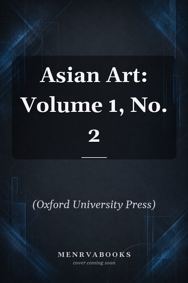Asian Art: Volume 1, No. 2