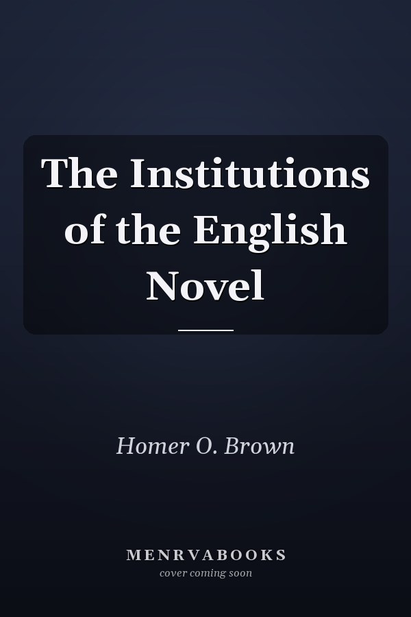 The Institutions of the English Novel