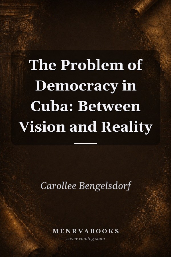 The Problem of Democracy in Cuba: Between Vision and Reality
