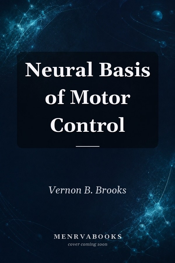 Neural Basis of Motor Control