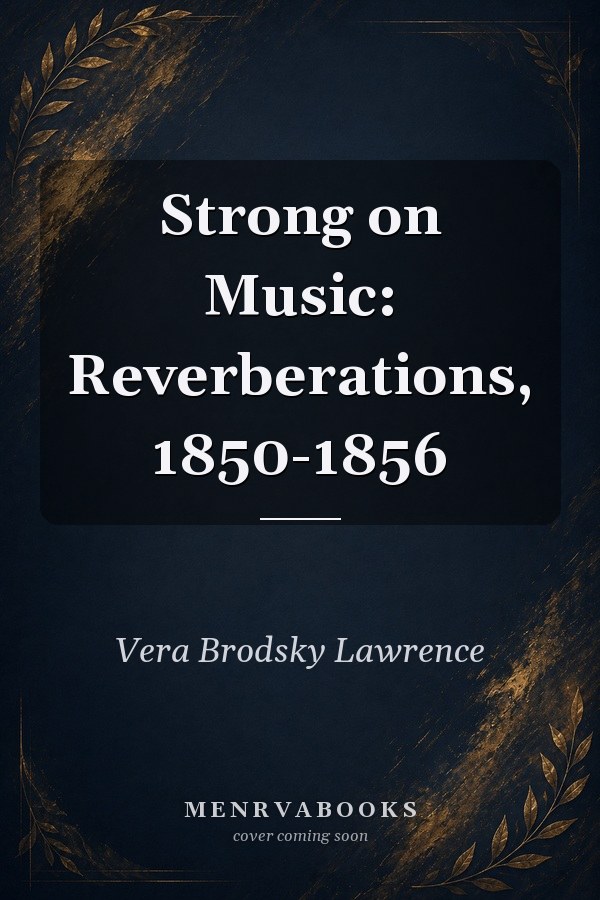 Strong on Music: Reverberations, 1850-1856
