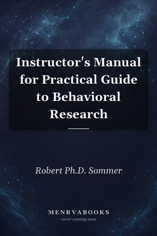 Instructor's Manual for Practical Guide to Behavioral Research