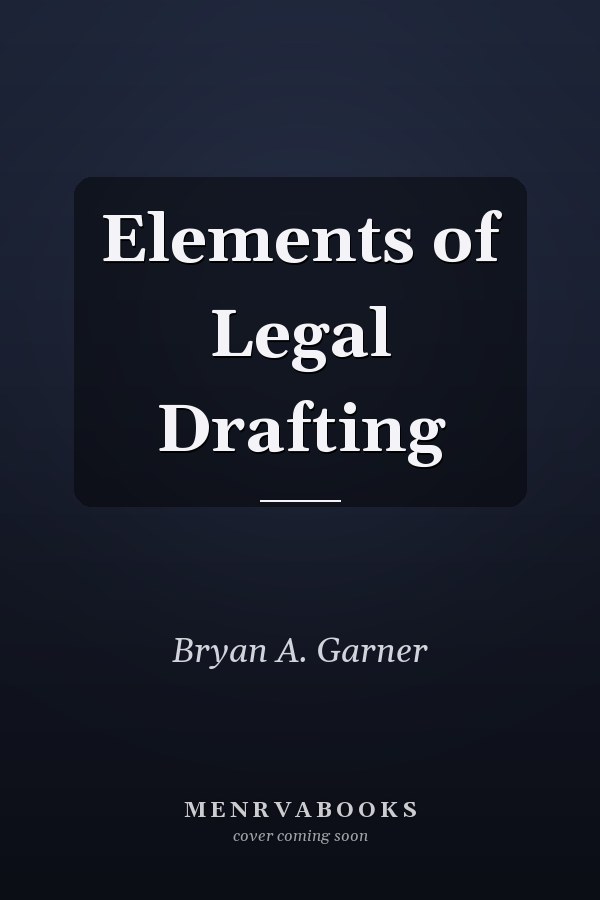 Elements of Legal Drafting