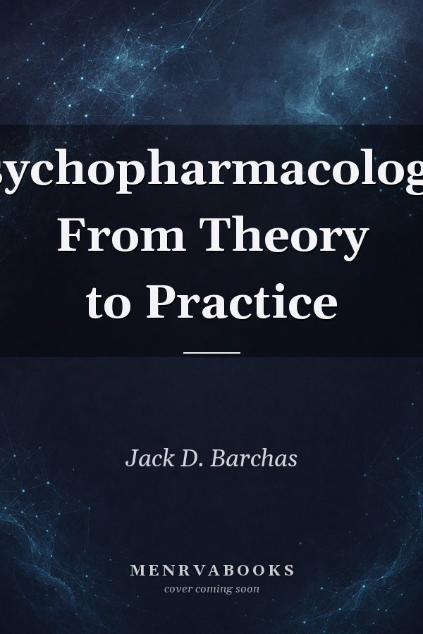 Psychopharmacology: From Theory to Practice