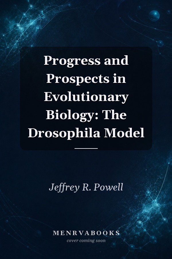 Progress and Prospects in Evolutionary Biology: The Drosophila Model
