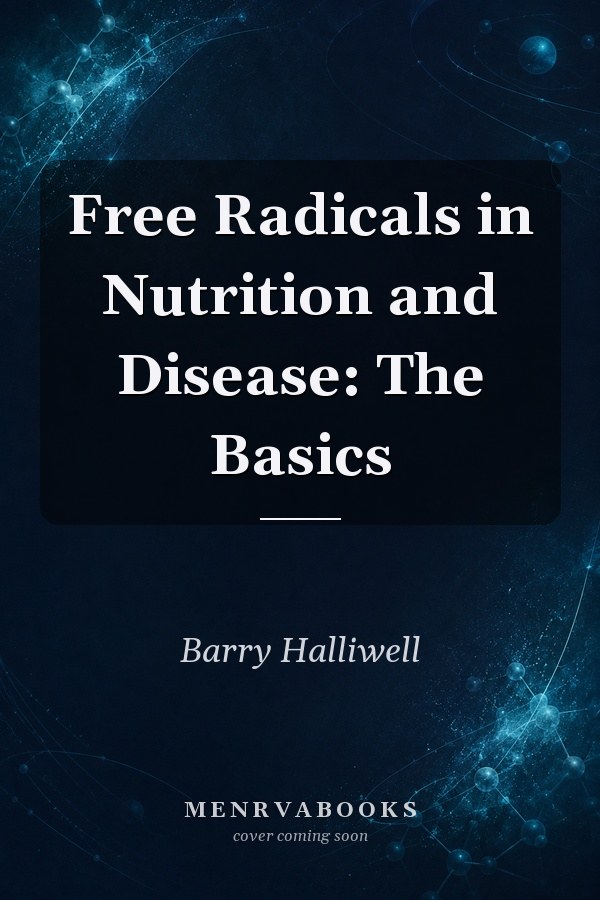 Free Radicals in Nutrition and Disease: The Basics