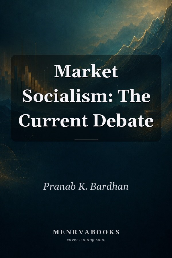 Market Socialism: The Current Debate