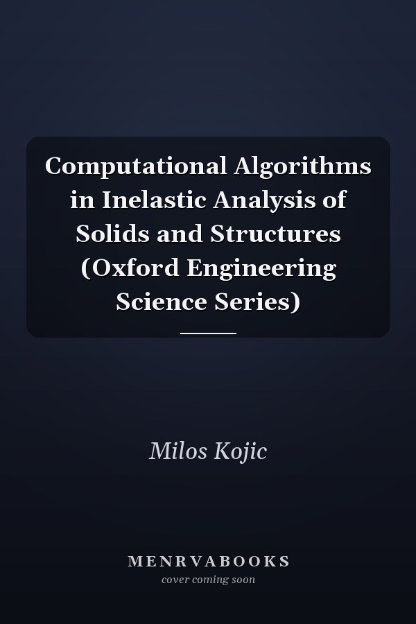 Computational Algorithms in Inelastic Analysis of Solids and Structures