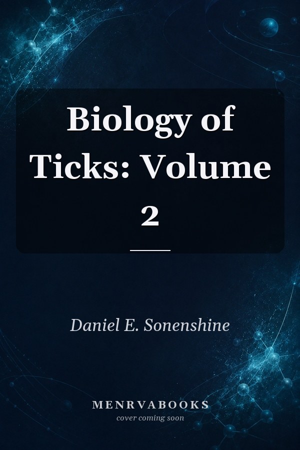 Biology of Ticks: Volume 2