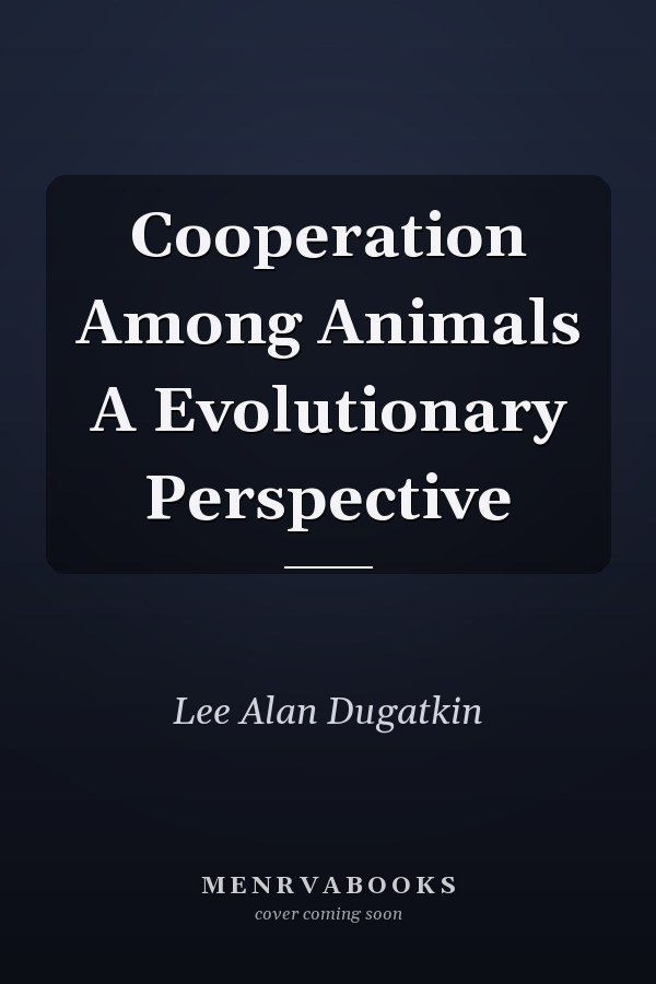 Cooperation Among Animals A Evolutionary Perspective