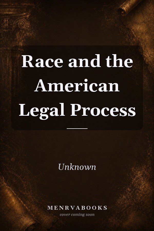 Race and the American Legal Process