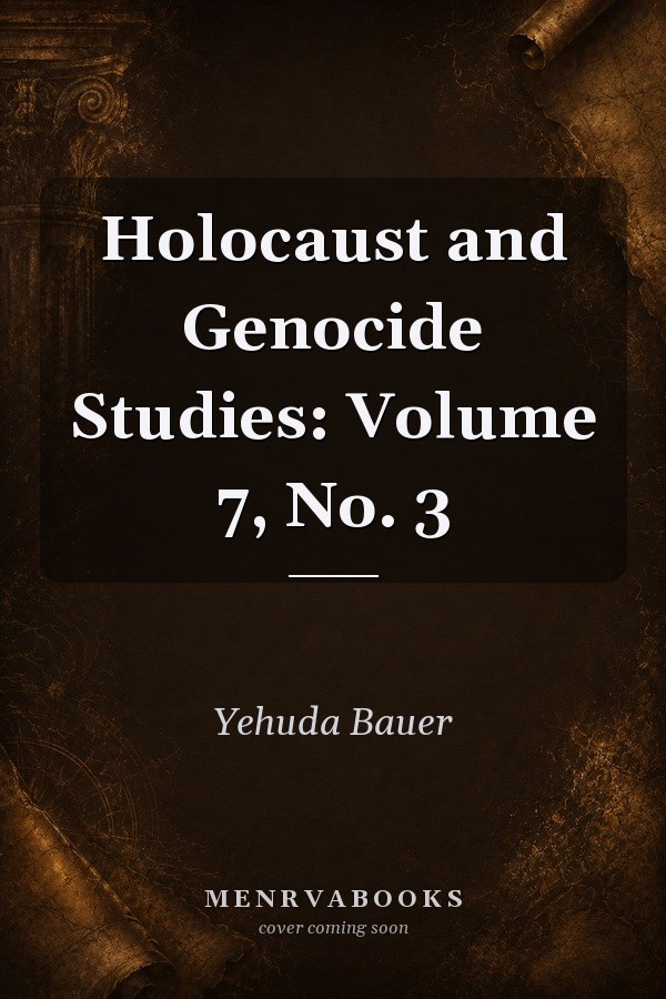 Holocaust and Genocide Studies: Volume 7, No. 3