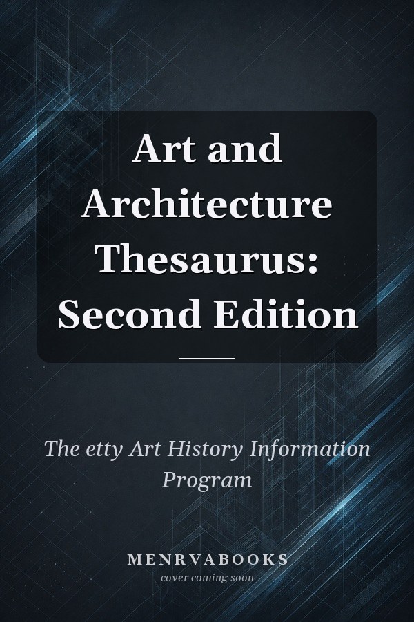 Art and Architecture Thesaurus: Second Edition