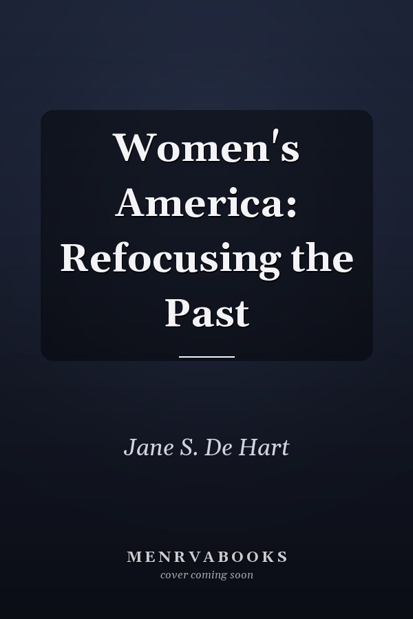 Women's America: Refocusing the Past