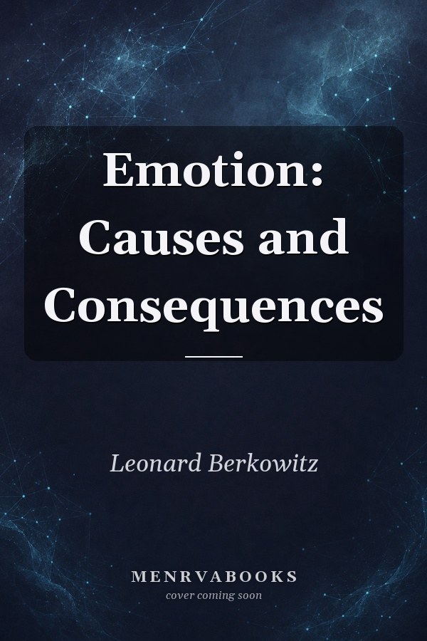 Emotion: Causes and Consequences