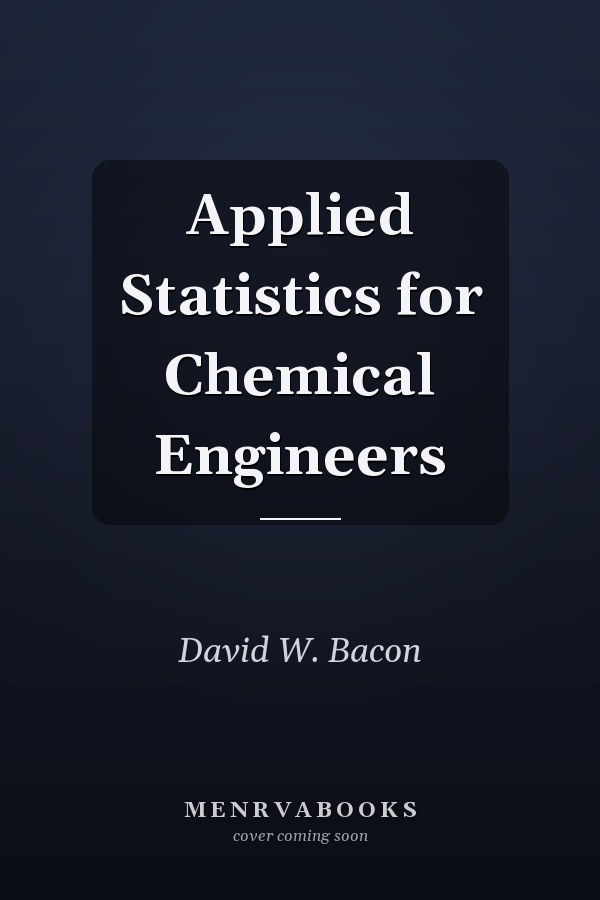 Applied Statistics for Chemical Engineers