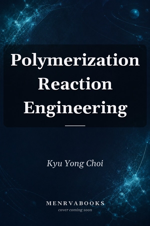 Polymerization Reaction Engineering
