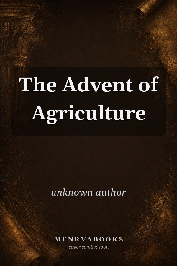 The Advent of Agriculture