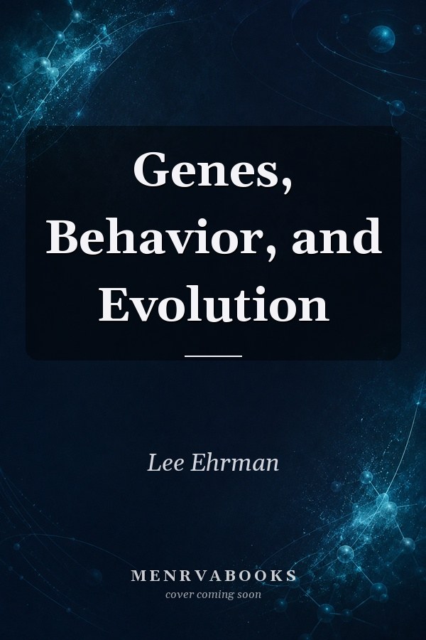 Genes, Behavior, and Evolution