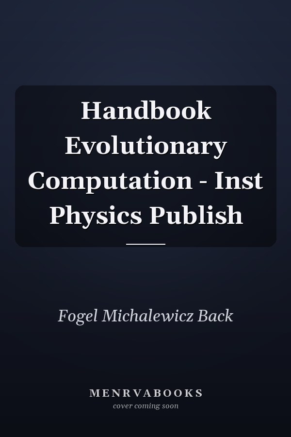 Handbook of Evolutionary Computation