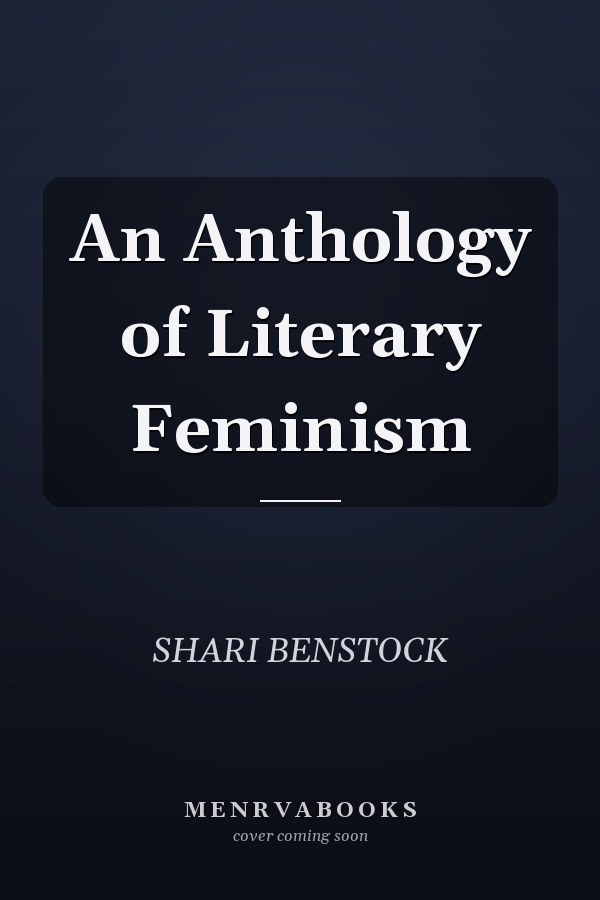 An Anthology of Literary Feminism