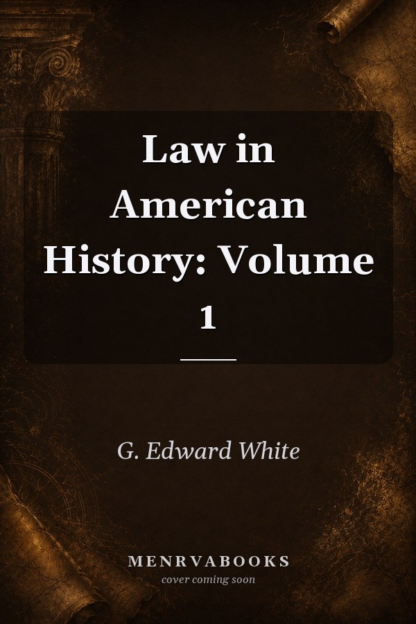Law in American History: Volume 1