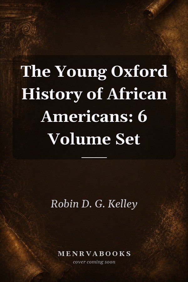 The Young Oxford History of African Americans: 6 Volume Set