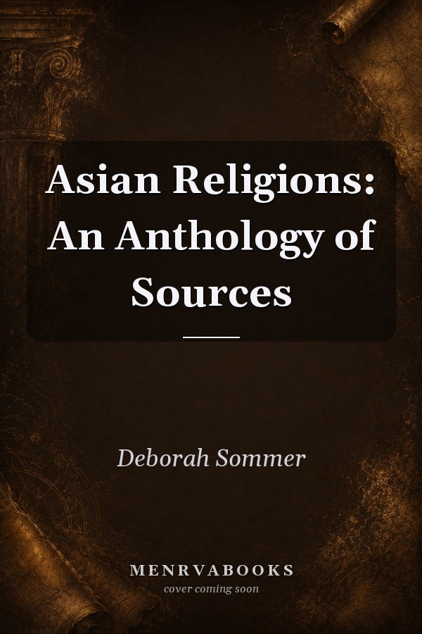 Asian Religions: An Anthology of Sources