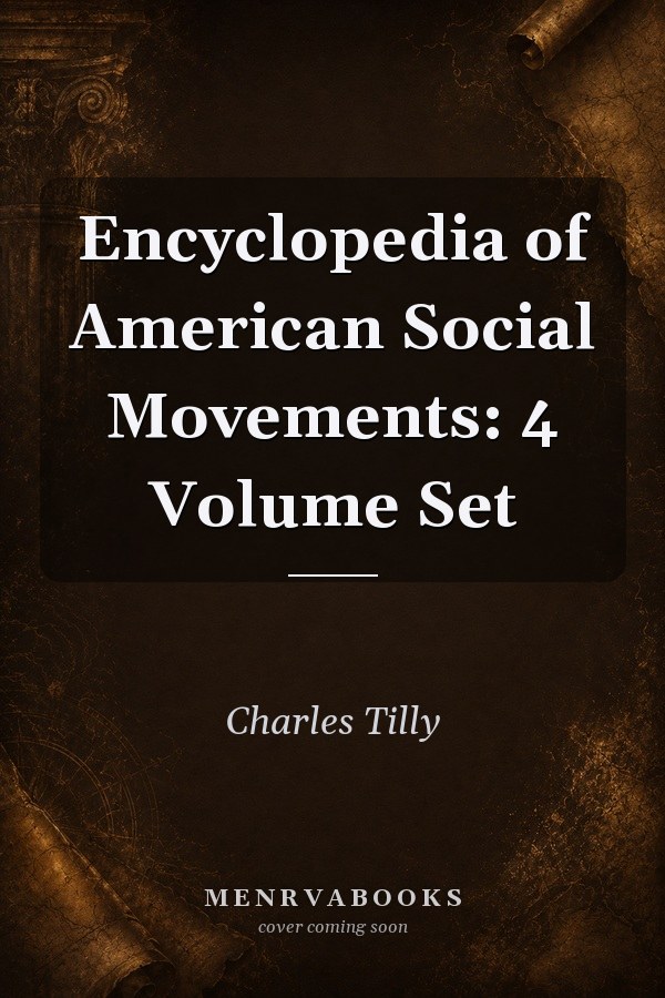 Encyclopedia of American Social Movements: 4 Volume Set