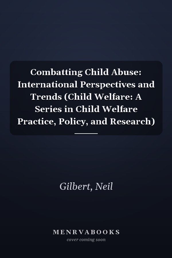 Combatting Child Abuse: International Perspectives and Trends