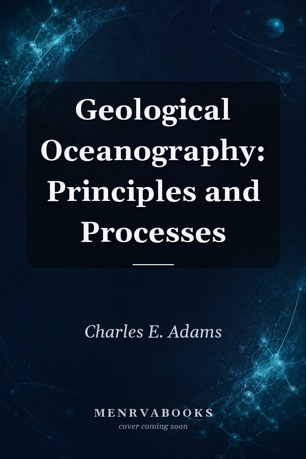 Geological Oceanography: Principles and Processes