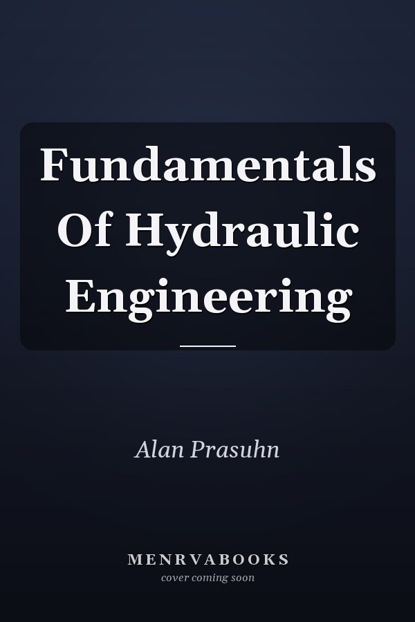 Fundamentals of Hydraulic Engineering