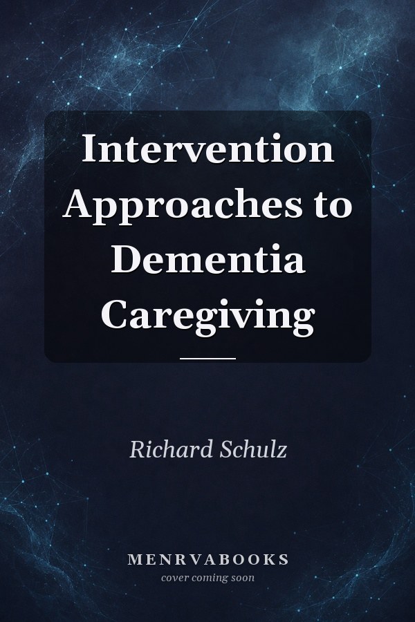 Intervention Approaches to Dementia Caregiving