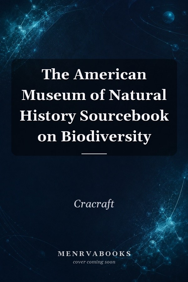 The American Museum of Natural History Sourcebook on Biodiversity