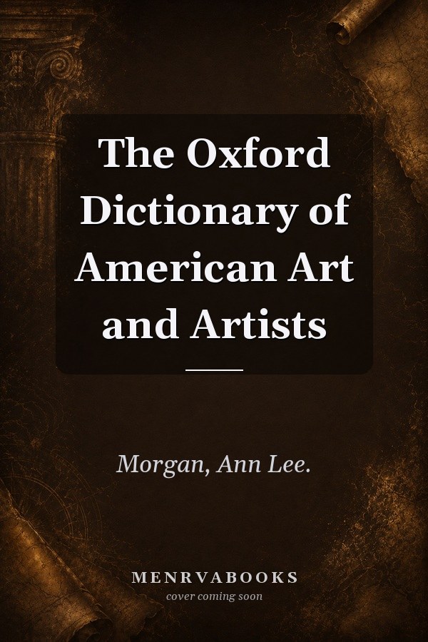 The Oxford Dictionary of American Art and Artists