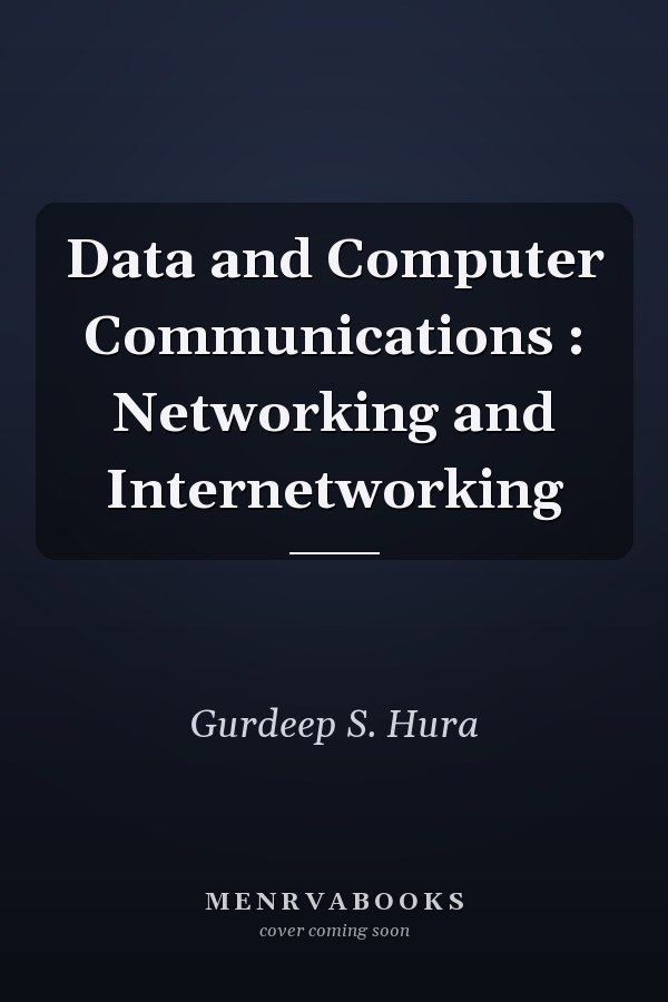 Data and Computer Communications: Networking and Internetworking