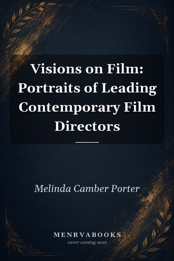 Visions on Film: Portraits of Leading Contemporary Film Directors