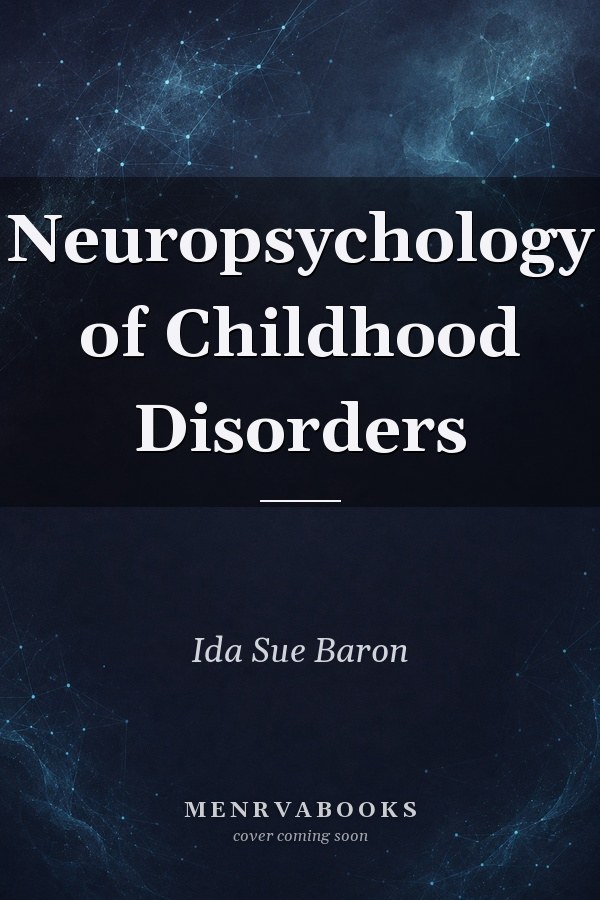 Neuropsychology of Childhood Disorders