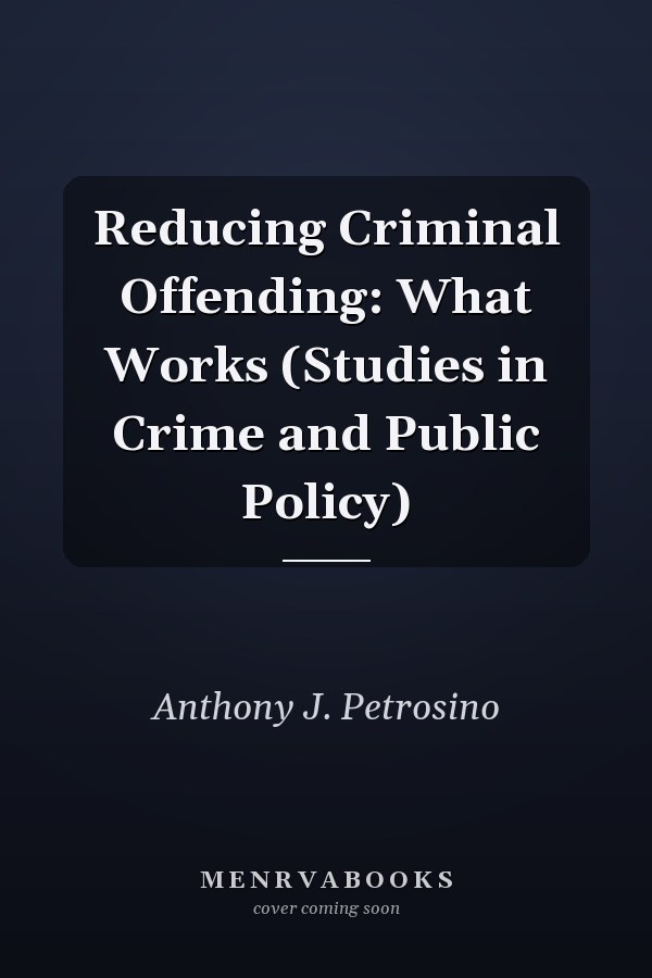 Reducing Criminal Offending: What Works