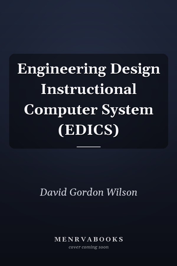 Engineering Design Instructional Computer System (EDICS)