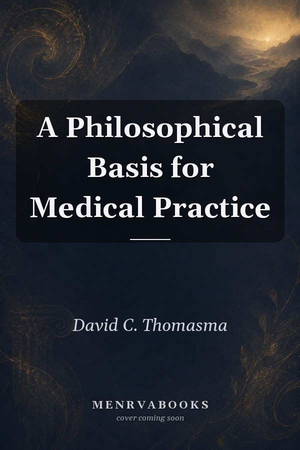 A Philosophical Basis for Medical Practice
