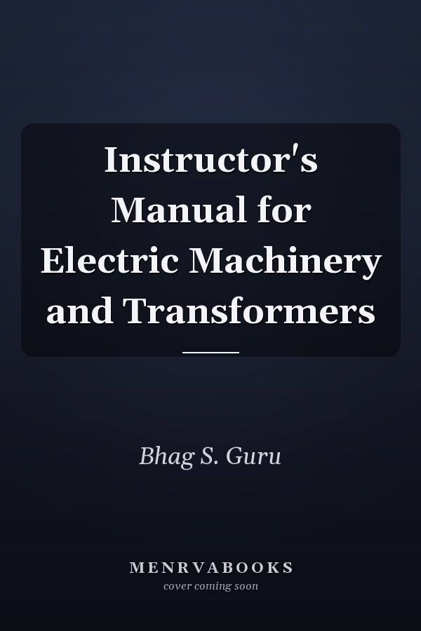 Instructor's Manual for Electric Machinery and Transformers