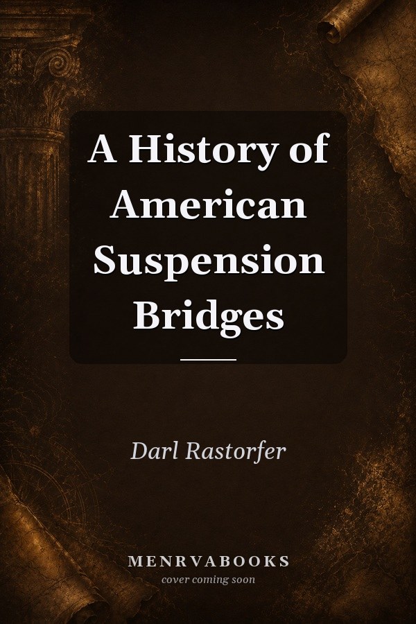 A History of American Suspension Bridges
