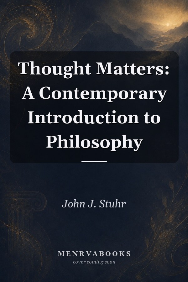 Thought Matters: A Contemporary Introduction to Philosophy