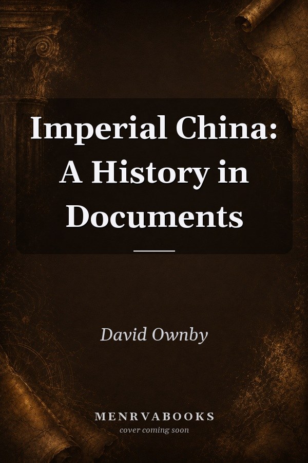 Imperial China: A History in Documents