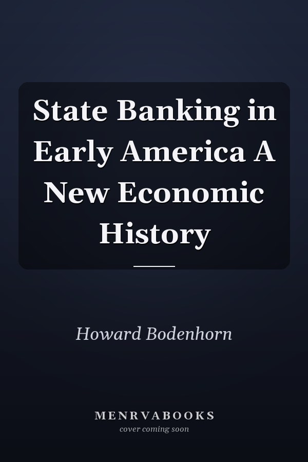 State Banking in Early America A New Economic History